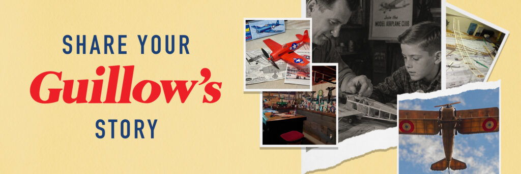 Share Your Guillow's Story Share Your Guillow's Story